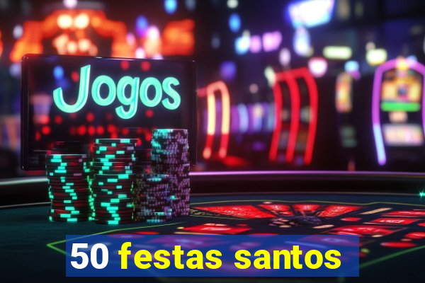 50 festas santos - sp